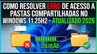Updated guide 2026 - How to solve the shared folder access error in Windows 11 25H2