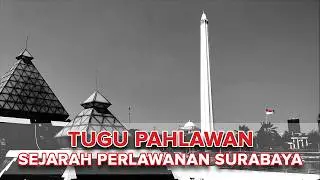 Mengenang Perlawanan Arek-Arek Suroboyo di Tugu Pahlawan dan Museum Sepuluh Nopember