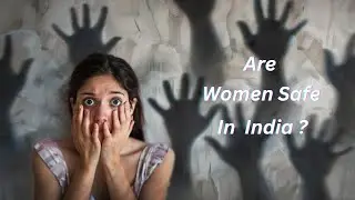 Women Safety in India: The Alarming Truth | Fact Checker