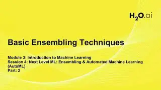 Session 9: AI Foundations Course - Ensembling & Automated Machine Learning (AutoML)