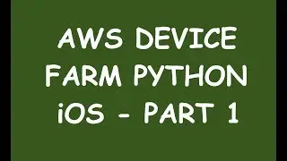AWS Device farm with Appium Python [iOS PART 1]