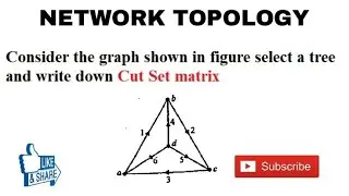 11. Formation of Cut Set Numerical Problem in Graph Theory or Network Topology