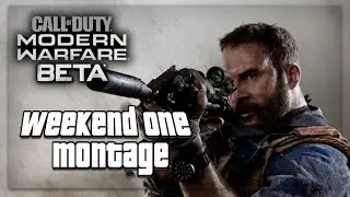 Call of Duty Modern Warfare BETA: Weekend One Montage!