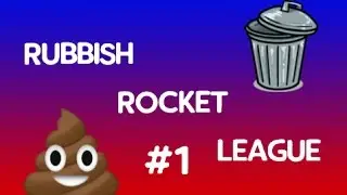 Rubbish Rocket League #1