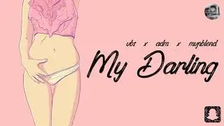 VBS x ADM - My Darling (MVP BLEND)