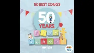 Play School - 50 Best Songs (2016 - Full Album)