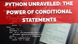 Python Unraveled: The Power of Conditional Statements