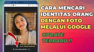 Cara Mencari Identitas Orang Dengan Foto Melalui Google Chrome