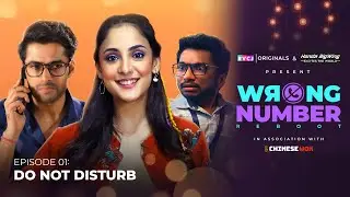 Wrong Number Reboot | E01 Do Not Disturb | Kanikka, Mohit & 