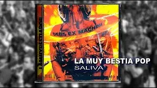 La muy bestia pop - Saliva [1994 Vzla][Track nº 4][Cd Deus ex Machina]