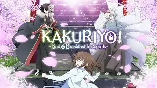 Kakuriyo: Bed & Breakfast for Spirits Opening 1「Creditless」