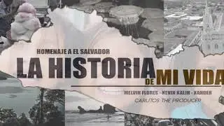 La Historia de mi vida - EL SALVADOR ( HOMENAJE )  La Tropa Dizkovery