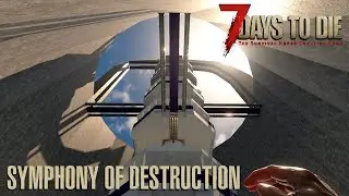 7 Days To Die (Alpha 20.1) - Symphony of Destruction