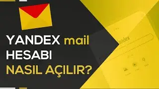 YANDEX E-POSTA HESABI NASIL AÇILIR? YANDEX MAİL