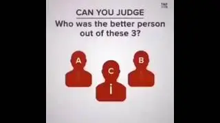 Who was the better person?