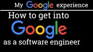 How to get into Google as a software engineer