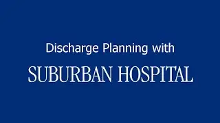Discharge Planning Essentials | Ask the Expert with Suburban Hospital