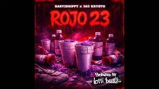 ROJO 23 - 503 Krysto x Baby2Drippy (official video) 