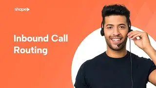 Inbound Call Routing in Shape