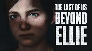 The Last of Us: Beyond Ellie