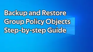 How to backup and restore group policy objects