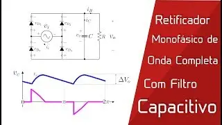 Retificador Monofásico de Onda Completa Com Filtro Capacitivo