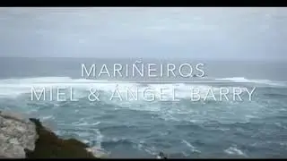 MIEL & Ángel Barry - Mariñeiros