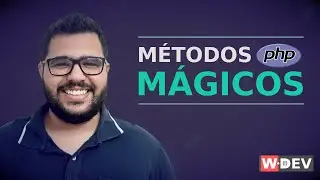 Métodos mágicos em PHP - WDEV