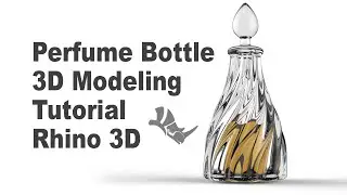 Rhino 3D Tutorial for Beginner- 3D Modeling a Perfume Bottle 