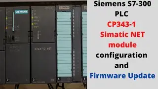 Siemens S7-300 PLC CP343-1 Simatic NET module configuration and Firmware Update. English