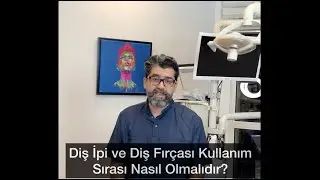 Diş İpi ve Diş Fırçası Kullanım Sırası Nasıl Olmalıdır?