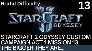 Stracraft 2 Odyssey Brutal Difficulty Custom Campaign Act 1 Mission 13 The Bigger They Are