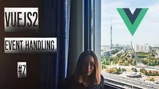 Урок 7 VueJS 2. Обработка событий / Event Handling