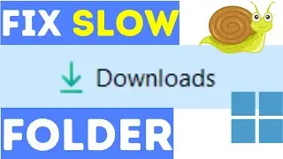 How To Fix Slow Opening Downloads Folder Windows 11