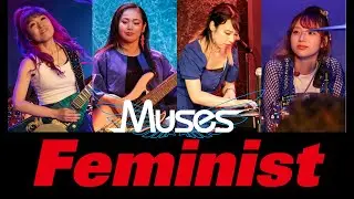 Muses：Feminist / Muses  Live Version