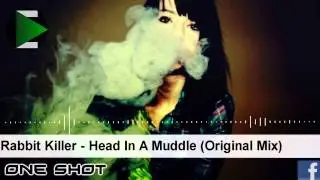 Rabbit Killer - Head In A Muddle (Original Mix)