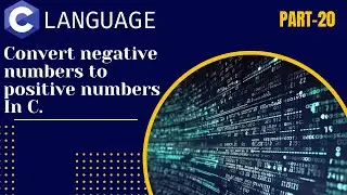 Convert Negative Numbers to positive numbers in c.