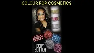 Colour Pop Cosmetics Glitterally Obsessed  Body Glitter