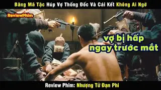 Băng Mã Tặc dám húp phu nhân của Thống Đốc và cái kết - review phim Nhượng Tử Đạn Phi