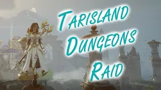 TARISLAND - Closed Beta 2 - (DUNGEONS-RAID)