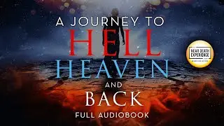 A Journey To Hell Heaven & Back | Ivan Tuttle (Full Audiobook)