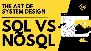 Sql Vs Nosql | The Art of System Design