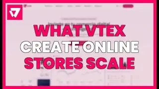 WHAT IS VTEX? CREATE ONLINE STORES THAT SCALE REVENUES