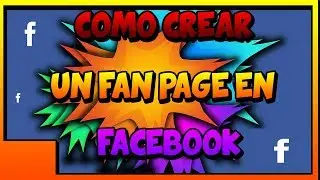 Como Crear Una  Fan page En Facebook 2018