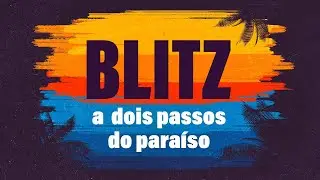 Blitz - A dois passos do paraíso | Clipe Oficial