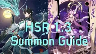 Who to Pull in HSR 1.3 | Fu Xuan and Imbibitor Lunae Summon Guide