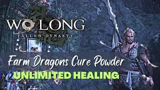 Wo Long: Fallen Dynasty - How To Farm Dragon Cure Powder - UNLIMITED HEALING