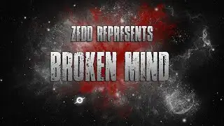 Zedd Represents - Broken Mind (EP)