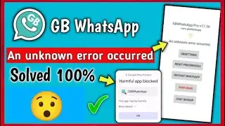 GB WhatsApp An Unknown Error Occurred Problem | GB WhatsApp Auto Back Problem