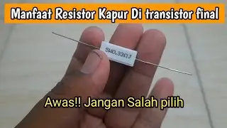 Fungsi resistor kapur di transistor final amplifer